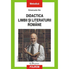 Încarcă imaginea în vizualizatorul Galerie, Didactica limbii si literaturii romane (editia 2020), Emanuela ?Ilie