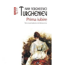 Încarcă imaginea în vizualizatorul Galerie, Prima iubire - I.S. Turgheniev