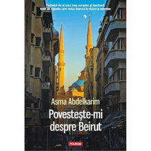 Încarcă imaginea în vizualizatorul Galerie, Povesteste-mi despre Beirut - Asma Abdelkarim