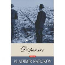 Încarcă imaginea în vizualizatorul Galerie, Disperare - Vladimir Nabokov