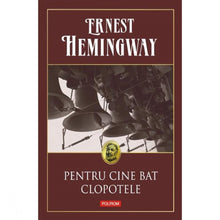 Încarcă imaginea în vizualizatorul Galerie, Pentru cine bat clopotele - Ernest Hemingway