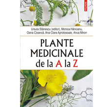 Încarcă imaginea în vizualizatorul Galerie, Plante medicinale de la A la Z - Ursula Stanescu (editor), Monica Hancianu, Oana Cioanca, Ana Clara Aprotosoaie, Anca Miron