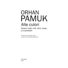 Încarcă imaginea în vizualizatorul Galerie, Alte culori - Orhan Pamuk, editia 2019
