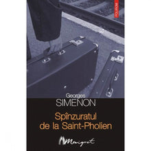 Încarcă imaginea în vizualizatorul Galerie, Spinzuratul De La Saint-Pholien - Georges Simenon