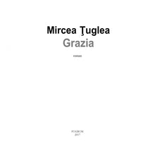 Încarcă imaginea în vizualizatorul Galerie, Grazia - Mircea Tuglea