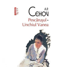 Încarcă imaginea în vizualizatorul Galerie, Pescarusul. Unchiul Vanea - A.P. Cehov