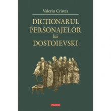 Încarcă imaginea în vizualizatorul Galerie, Dictionarul Personajelor Lui Dostoievski - Valeriu Cristea