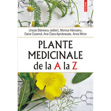 Încarcă imaginea în vizualizatorul Galerie, Plante medicinale de la A la Z - Anca MironOana CioancaUrsula StanescuMonica Hancianu