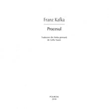 Încarcă imaginea în vizualizatorul Galerie, Procesul, Franz Kafka