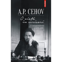 Încarcă imaginea în vizualizatorul Galerie, O viata in scrisori. Corespondenta I (1879-1890), A.P.Cehov