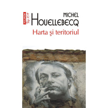 Încarcă imaginea în vizualizatorul Galerie, Harta si teritoriul - Michel Houellebecq