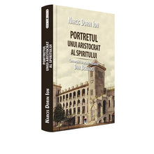 Încarcă imaginea în vizualizatorul Galerie, Portretul unui aristocrat al spiritului, Narcis Dorin Ion