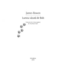 Încarcă imaginea în vizualizatorul Galerie, Lumea vazuta de Bob - James Bowen