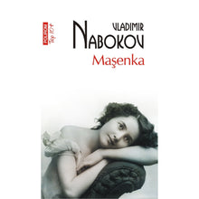 Încarcă imaginea în vizualizatorul Galerie, Masenka - Vladimir Nabokov, editia 2019