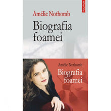 Încarcă imaginea în vizualizatorul Galerie, Biografia Foamei - Amelie Nothomb