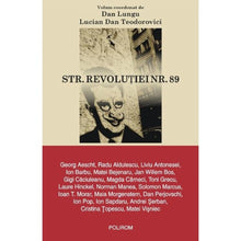 Încarcă imaginea în vizualizatorul Galerie, Str. Revolutiei nr. 89 - Dan Lungu (coord.),Lucian Dan Teodorovici (coord.)