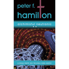 Încarcă imaginea în vizualizatorul Galerie, Alchimistul Neutronic - Peter F. Hamilton
