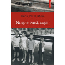 Încarcă imaginea în vizualizatorul Galerie, Noapte buna, copii! - Radu Pavel Gheo
