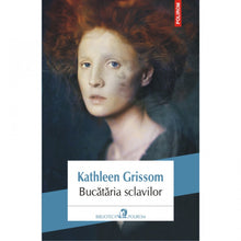 Încarcă imaginea în vizualizatorul Galerie, Bucataria sclavilor - Kathleen Grissom