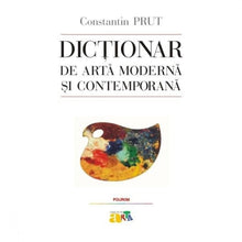 Încarcă imaginea în vizualizatorul Galerie, Dictionar de arta moderna si contemporana - Constantin Prut