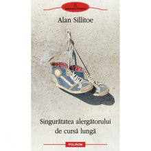 Încarcă imaginea în vizualizatorul Galerie, Singuratatea alergatorului de cursa lunga - Alan Sillitoe