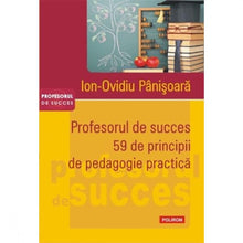 Încarcă imaginea în vizualizatorul Galerie, Profesorul de succes. 59 de principii de pedagogie practica - Ion-Ovidiu Panisoara