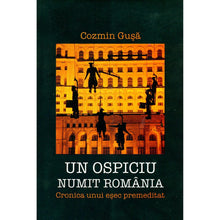 Încarcă imaginea în vizualizatorul Galerie, Un ospiciu numit Romania