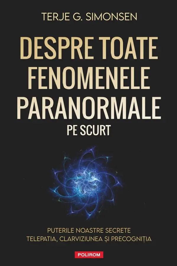 Despre Toate Fenomenele Paranormale, Pe Scurt - Terje G. Simonsen