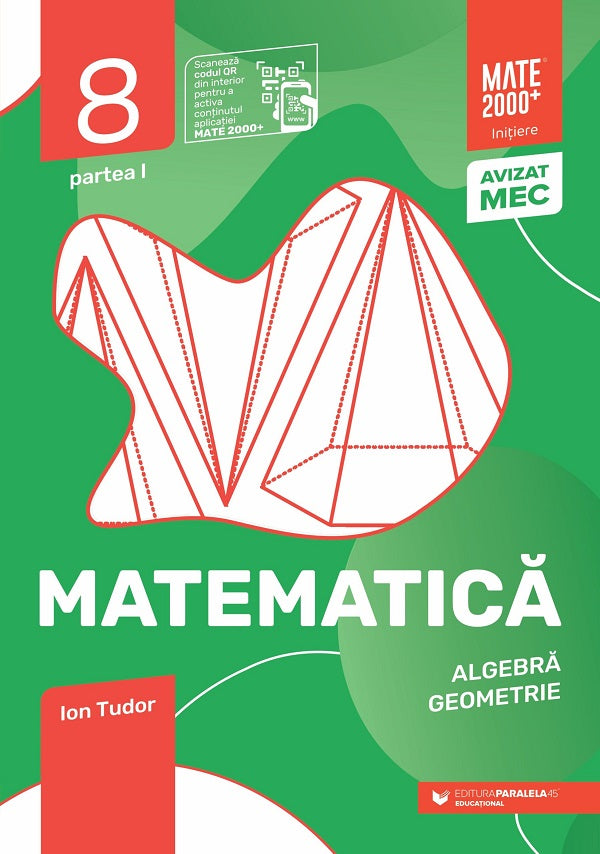 Matematica Algebra, geometrie Clasa a VIII-a, partea I Mate 2000 Initiere Edita a IX-a, Ion Tudor