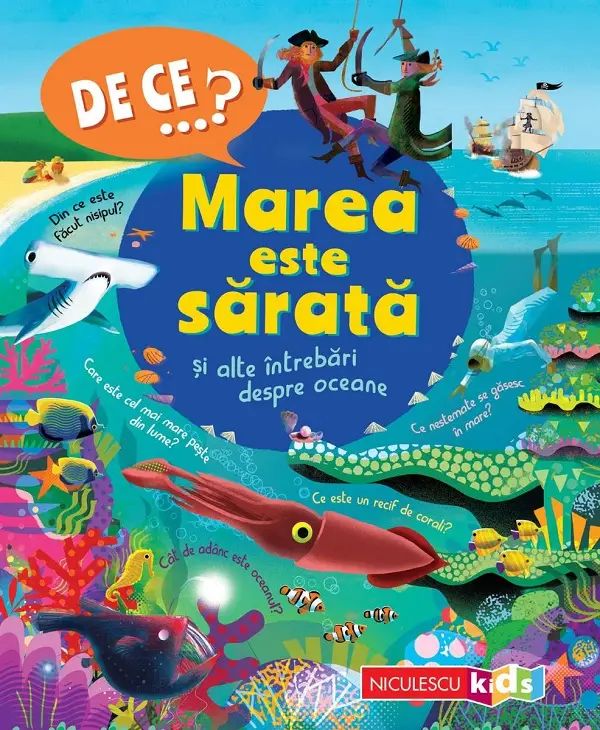 DE CE? Marea este sarata si alte intrebari despre oceane, Anita Ganeri