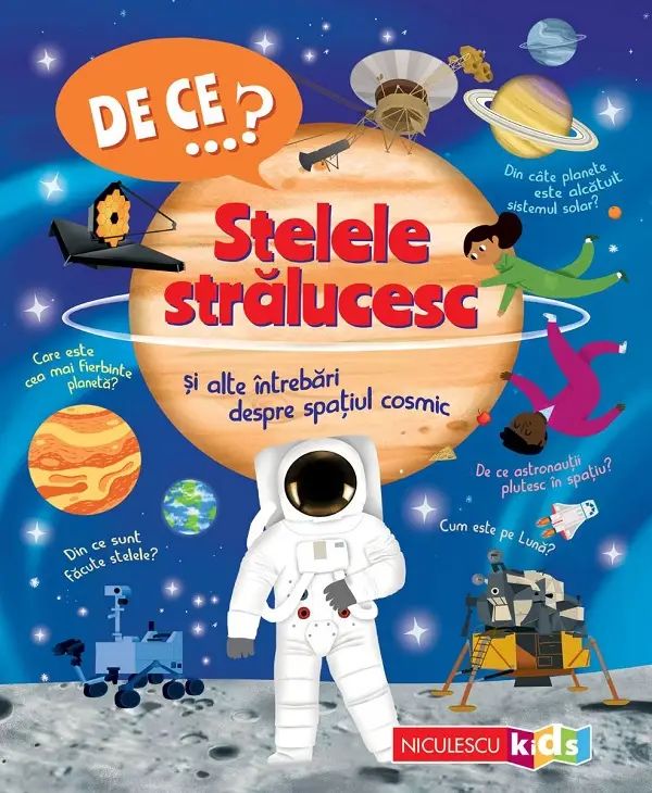 DE CE? Stelele stralucesc si alte intrebari despre spatiul cosmic, Carole Scott