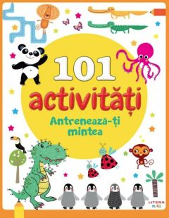 101 activitati. Antreneaza-ti mintea
