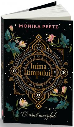 Inima timpului. Orasul invizibil - Monika Peetz, editia 2020