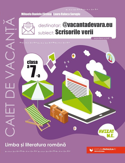 '@vacantadevara.eu. Scrisorile verii. Caiet de antrenament pentru limba si literatura romana. Clasa a VII-a - autori CIRSTEA Mihaela Daniela, SURUGIU Laura Raluca