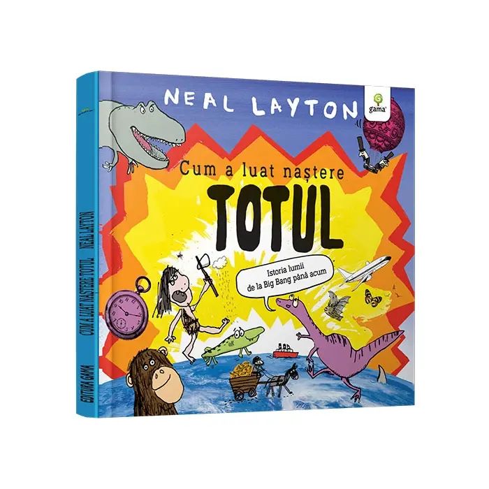 Cum a luat nastere totul/ serie Neal Layton