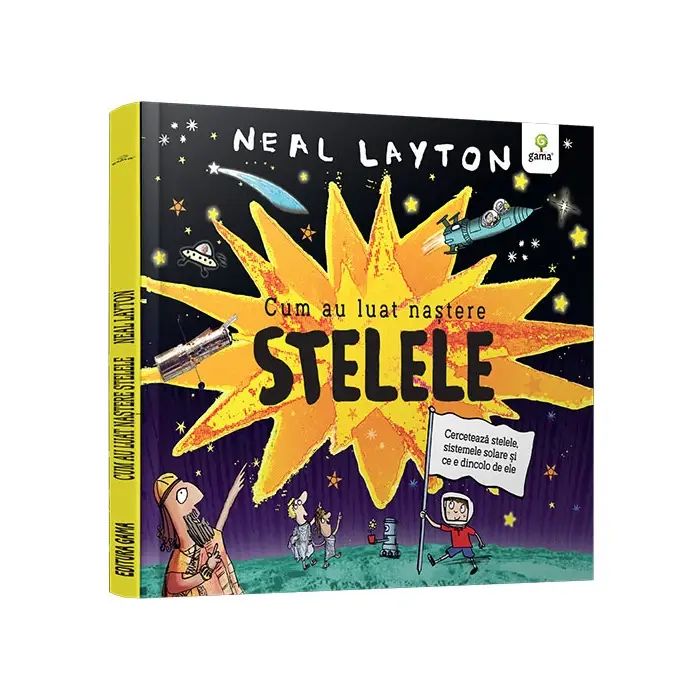 Cum au luat nastere stelele/ serie Neal Layton