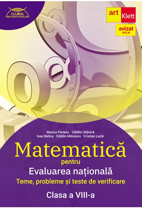 Matematica Pentru Evaluarea Nationala - Clasa 8 - Marius Perianu, Catalin Stanica, Ioan Balica, Catalin Miinescu, Cristian Lazar