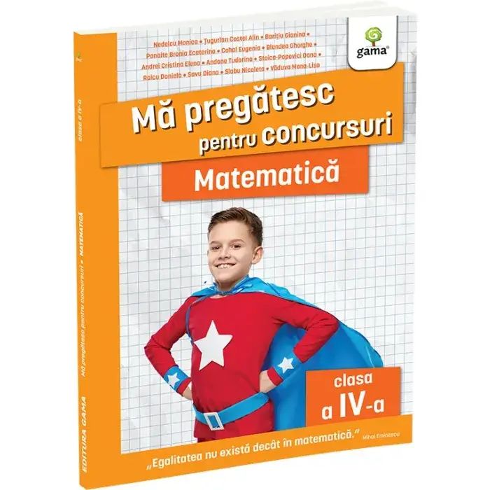Matematica clasa a IV-a. Editia a II-a/ Ma pregatesc pentru concursuri
