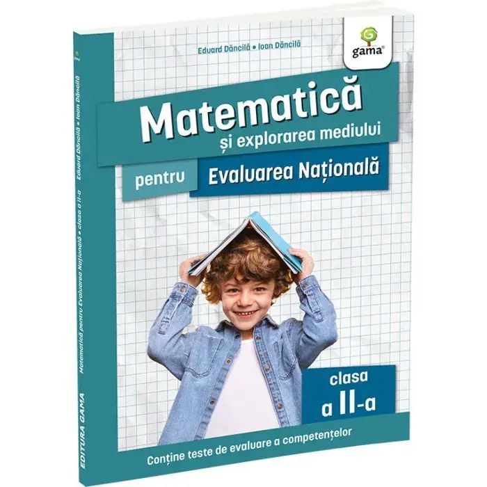 Matematica si explorarea mediului pentru Evaluarea Nationala clasa a II-a. Editia a II-a/ Ma pregate