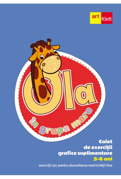 Caiet de exercitii grafice suplimentare, Ola in grupa mare, GRUPUL EDITORIAL ART, 5-6 ani, limba romana