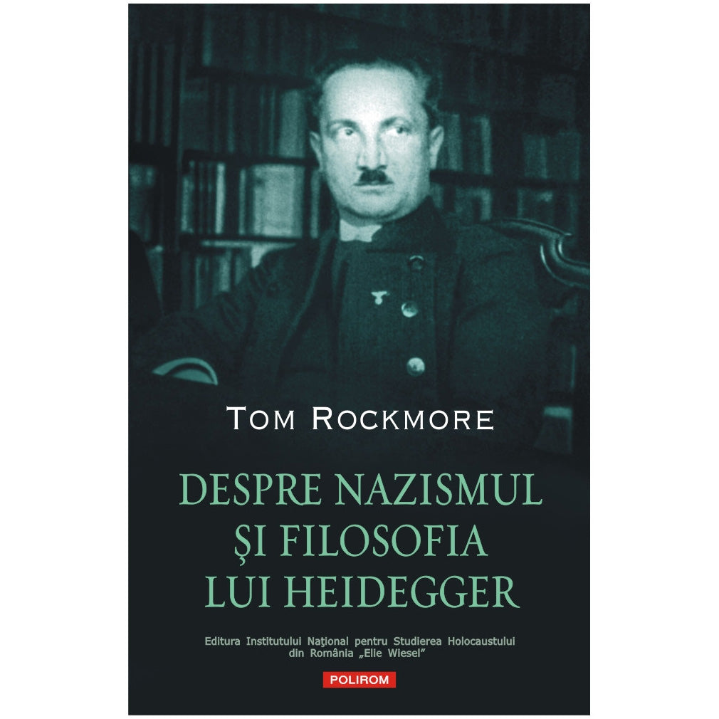 Despre nazismul si filosofia lui Heidegger, Tom Rockmore
