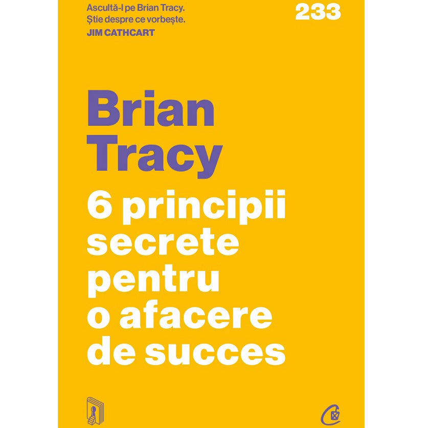 6 principii secrete pentru o afacere de succes, Brian Tracy