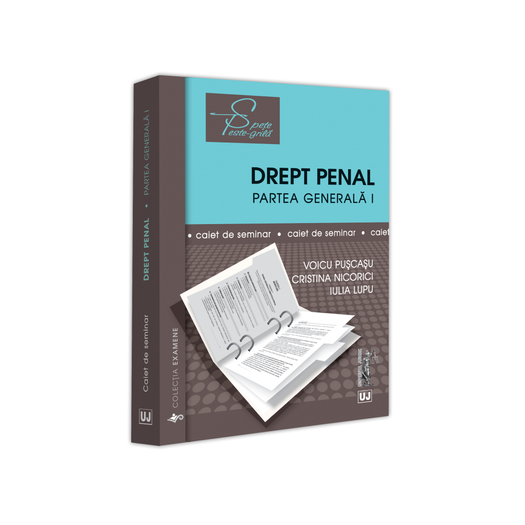 Drept penal. Partea generala I ? Caiet de seminar