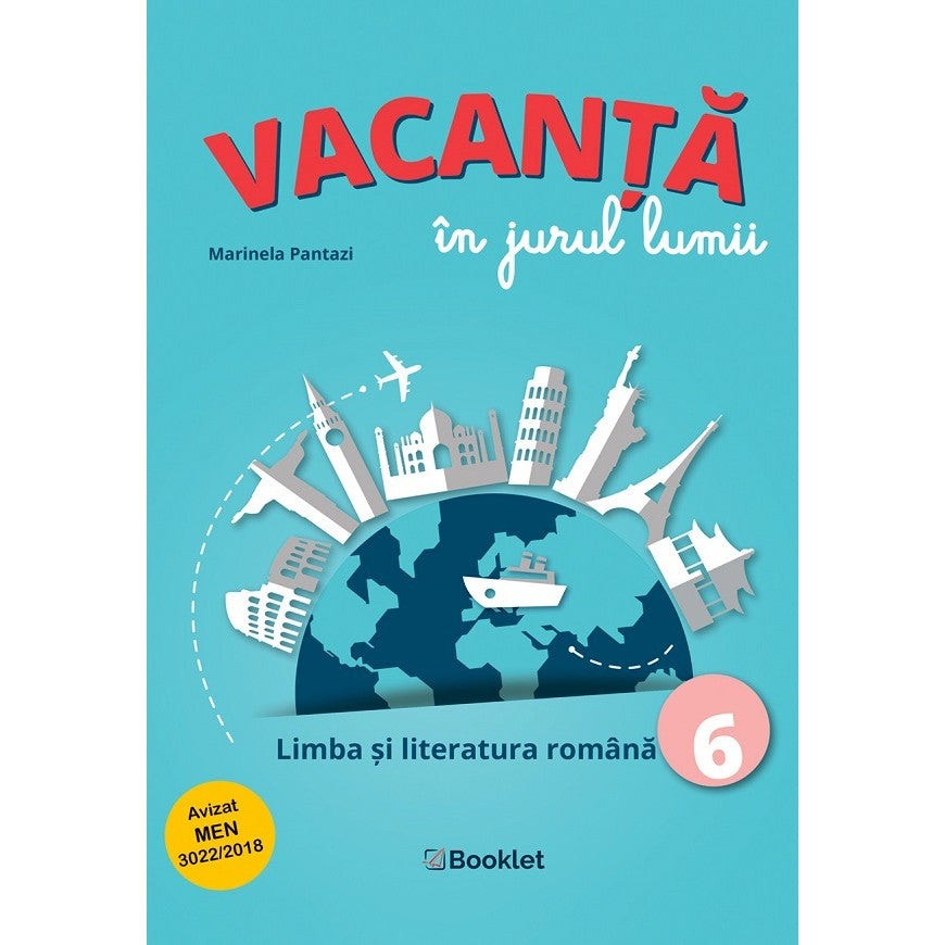 Vacanta In Jurul Lumii. Limba Si Literatura Romana - Clasa 6 - Marinela Pantazi
