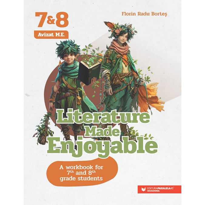 Literature made enjoyable. A workbook for 7th and 8th grade students, Florin Radu Bortes