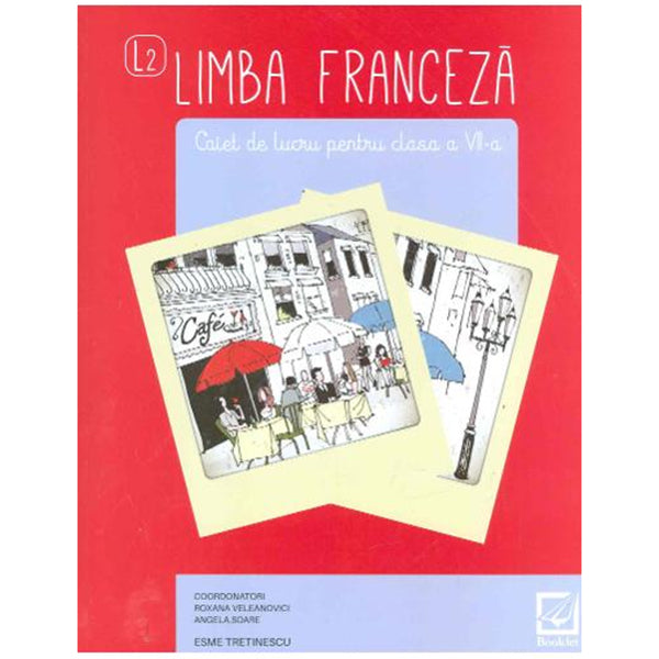 Limba Franceza Clasa a VII-a, Caiet de Lucru - Esme Tretinescu