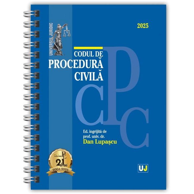 Codul de procedura civila. Editie spiralata, tiparita pe hartie alba (ianuarie 2025), Dan Lupascu
