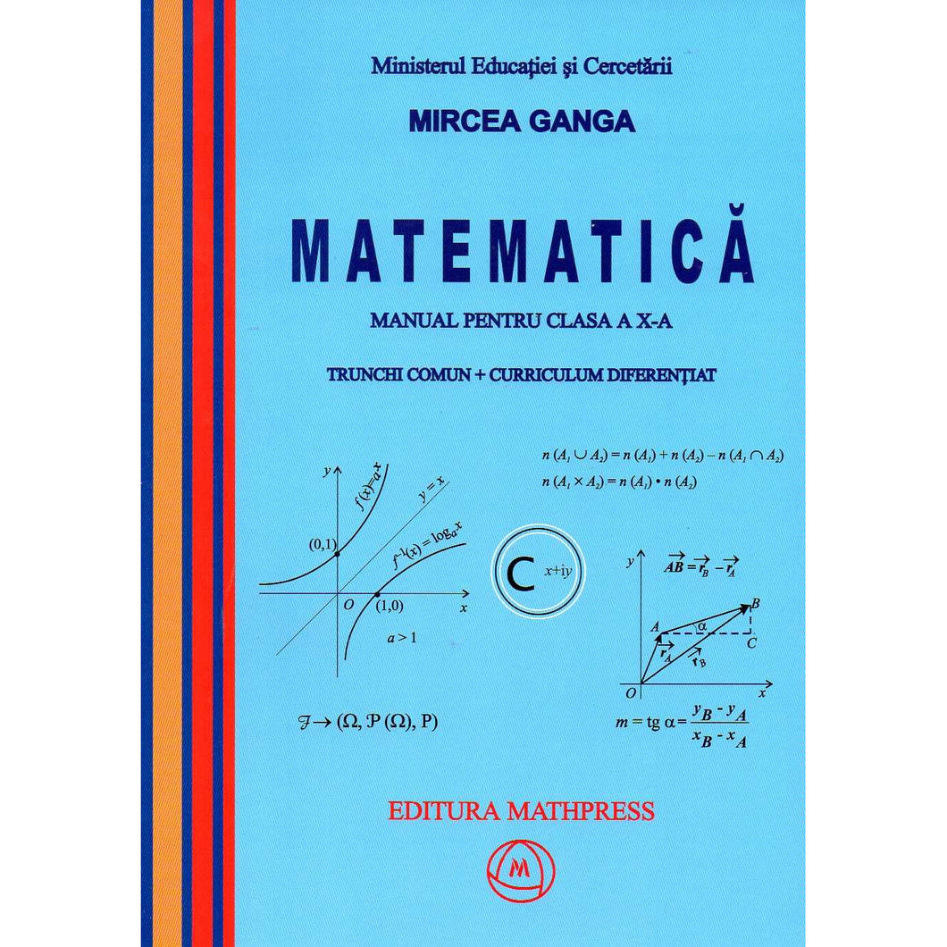 Matematica Cls 10 Trunchi Comun + Curriculum Diferentiat - Mircea Ganga