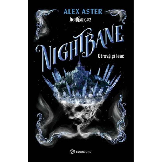 Nightbane. Otrava Si Leac. Seria Lightlark Vol.2 - Alex Aster