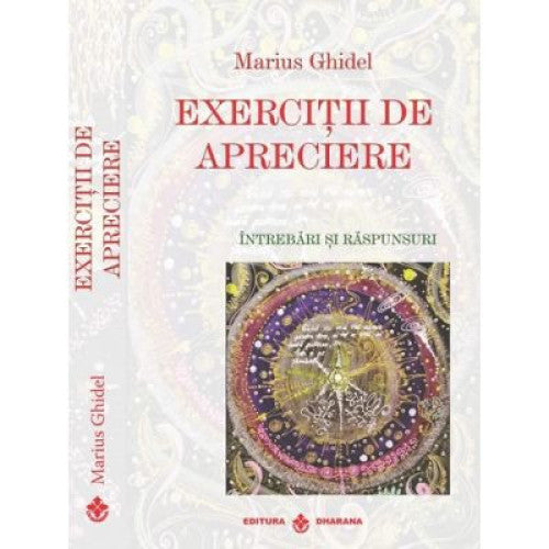 Exercitii de apreciere. Intrebari si raspunsuri - Marius Ghidel, Dharana